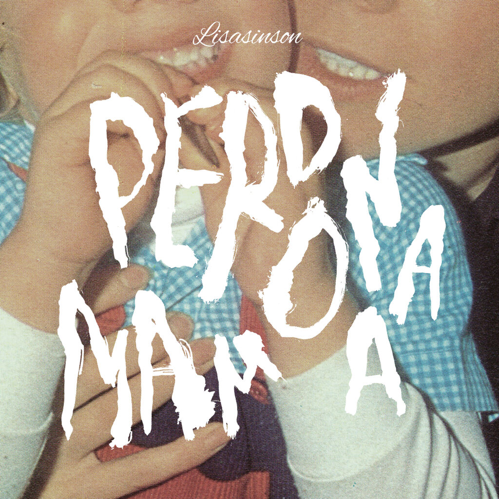 Imagen destacada de noticia: LISASINSON: "Perdona Mamá" Mini LP 10"